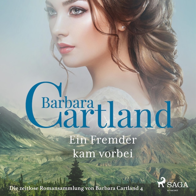 Book cover for Ein Fremder kam vorbei - Die zeitlose Romansammlung von Barbara Cartland 4 (Ungekürzt)