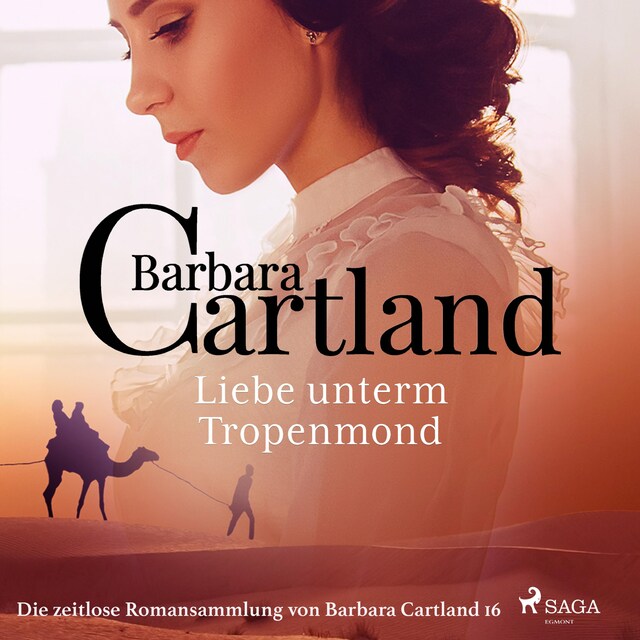 Bokomslag för Liebe unterm Tropenmond - Die zeitlose Romansammlung von Barbara Cartland 16 (Ungekürzt)