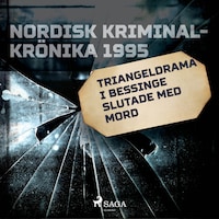 Triangeldrama i Bessinge slutade med mord