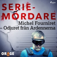Michel Fourniret – Odjuret från Ardennerna