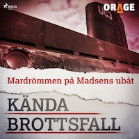 Mardrömmen på Madsens ubåt