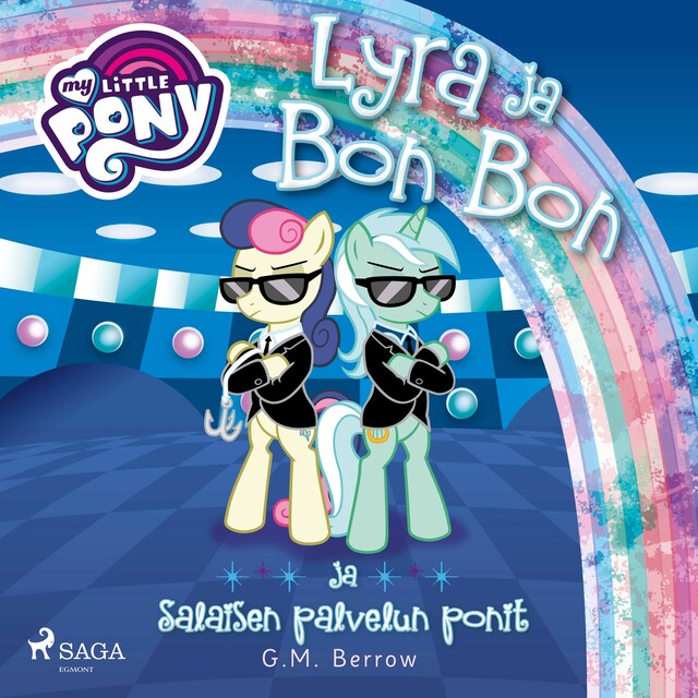 Portada de libro para My Little Pony - Lyra ja Bon Bon ja Salaisen palvelun ponit