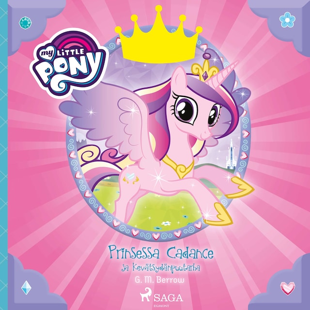 Book cover for My Little Pony - Prinsessa Cadance ja Kevätsydänpuutarha