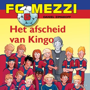 FC Mezzi 6 - Het afscheid van Kingo - luisterboek