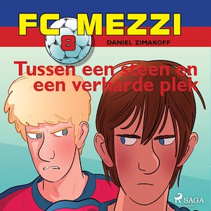 FC Mezzi 8 - Tussen een steen en een verharde plek - luisterboek