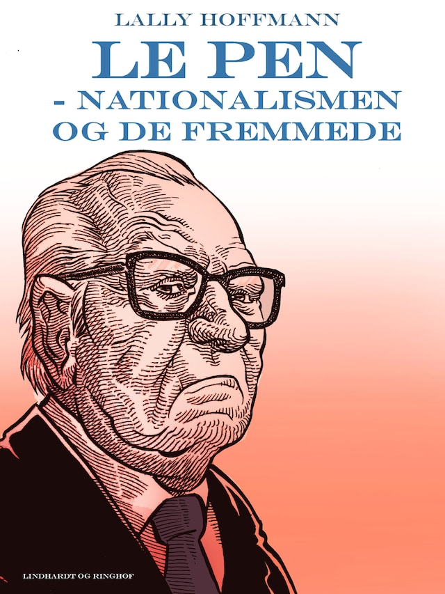 Portada de libro para Le Pen - nationalismen og de fremmede