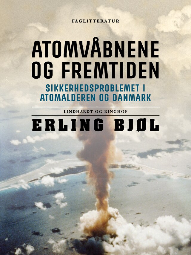 Bogomslag for Atomvåbnene og fremtiden. Sikkerhedsproblemet i atomalderen og Danmark