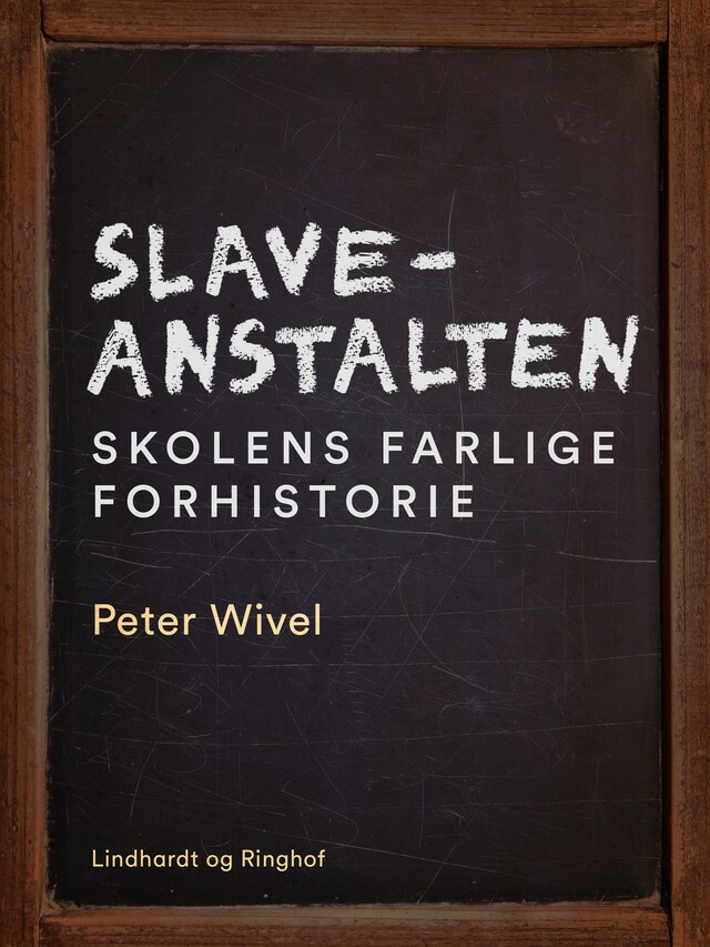 Bogomslag for Slaveanstalten. Skolens farlige forhistorie