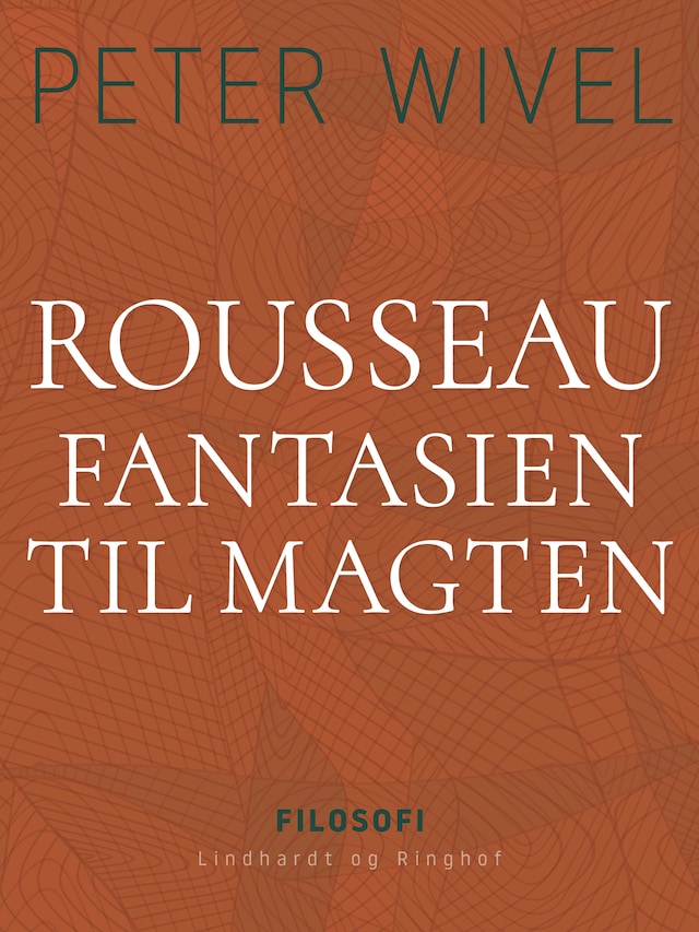 Book cover for Rousseau. Fantasien til magten