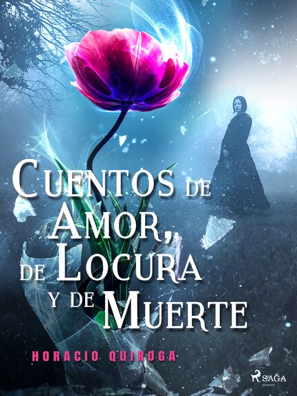 Cuentos de Amor, de Locura y de Muerte - Horacio Quiroga - E-book - BookBeat