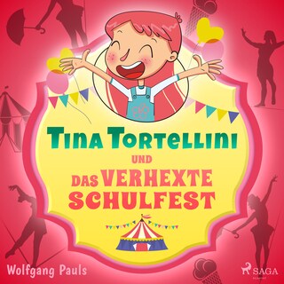 Tina Tortellini und das verhexte Schulfest als Hörbuch