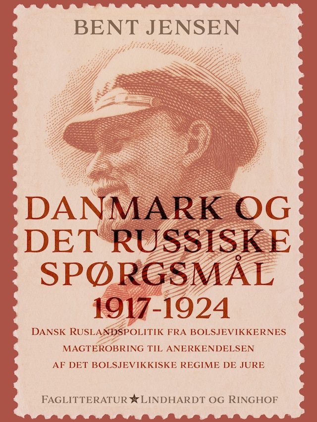 Book cover for Danmark og det russiske spørgsmål 1917-1924. Dansk Ruslandspolitik fra bolsjevikkernes magterobring til anerkendelsen af det bolsjevikkiske regime de