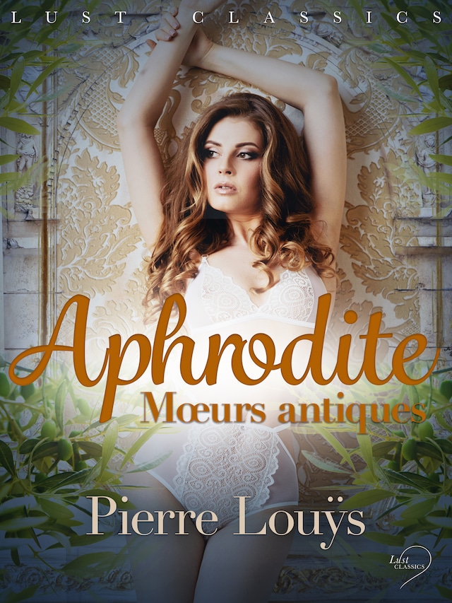 Portada de libro para LUST Classics : Aphrodite. Mœurs antiques