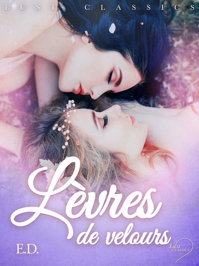 Portada de libro para LUST Classics : Lèvres de velours