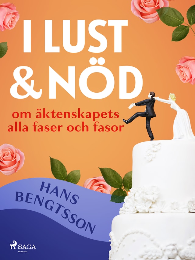 Book cover for I lust och nöd: om äktenskapets alla faser och fasor