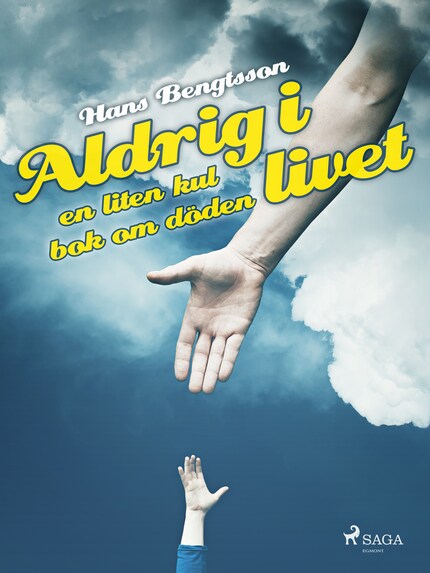 Aldrig i livet: en liten kul bok om döden bookCoverFor