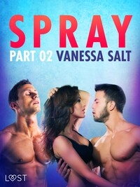Spray, Part 2 - Erotic Short Story
