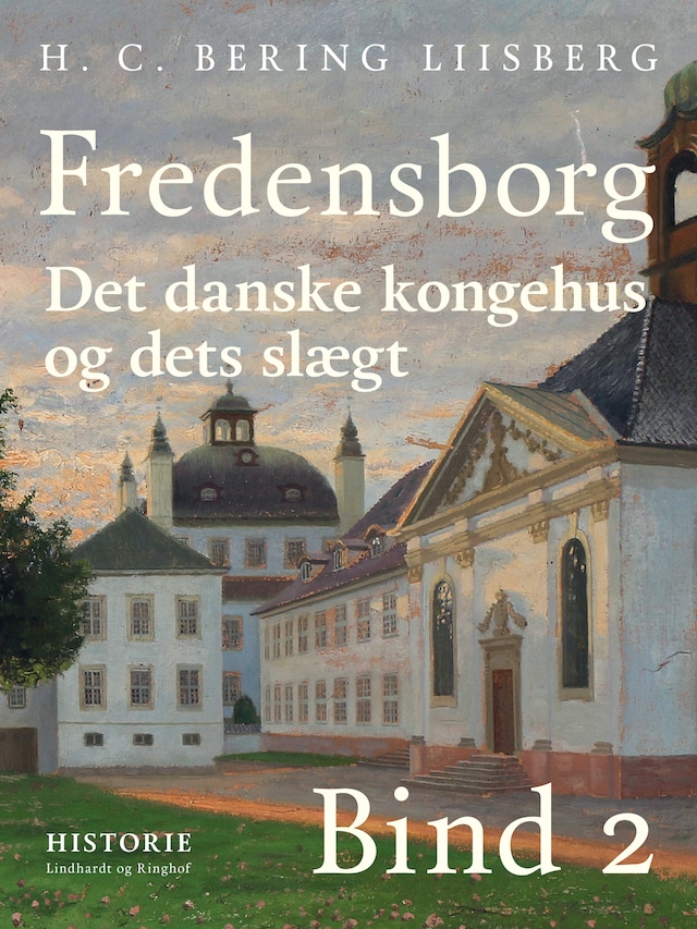 Fredensborg. Det danske kongehus og dets slægt. Bind 2