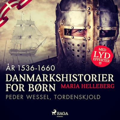 Danmarkshistorier for børn (24) (år 1536-1660) - Peder Wessel, Tordenskjold