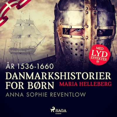Danmarkshistorier for børn (21) (år 1536-1660) - Anna Sophie Reventlow