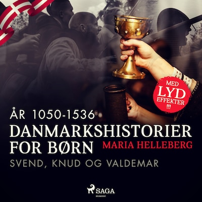 Danmarkshistorier for børn (7) (år 1050-1536) - Svend, Knud og Valdemar