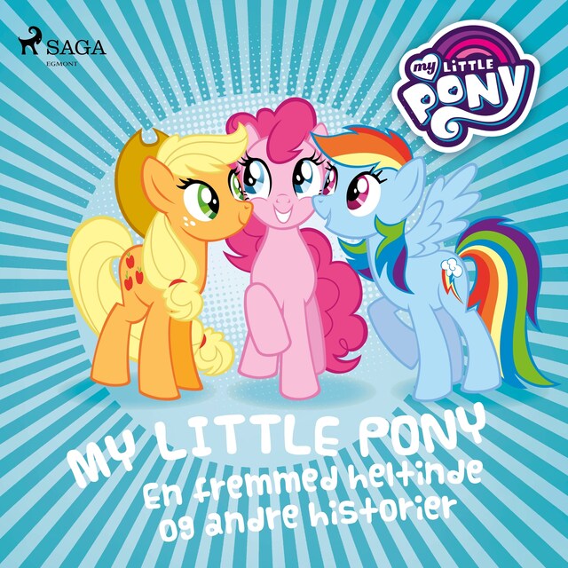 Bogomslag for My Little Pony - En fremmed heltinde og andre historier