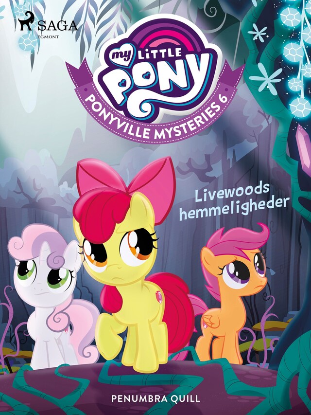 Bogomslag for My Little Pony - Ponyville Mysteries 6 - Livewoods hemmeligheder