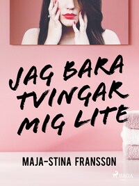 Jag bara tvingar mig lite
