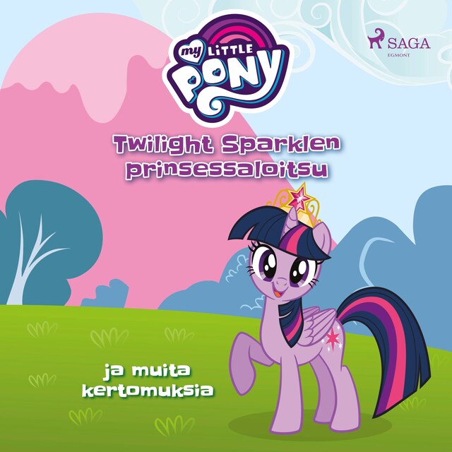 Book cover for My Little Pony - Twilight Sparklen prinsessaloitsu ja muita kertomuksia