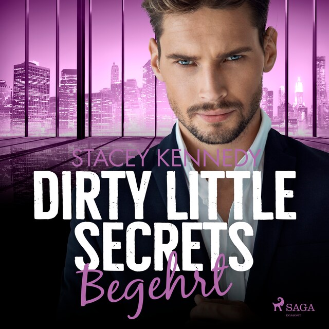 Kirjankansi teokselle Dirty Little Secrets - Begehrt (CEO-Romance 2)