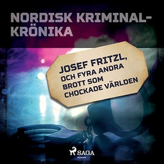 Josef Fritzl, och fyra andra brott som chockade världen bookCoverFor