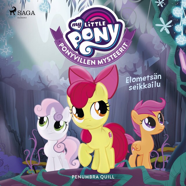 Okładka książki dla My Little Pony - Ponyvillen Mysteerit - Elometsän seikkailu