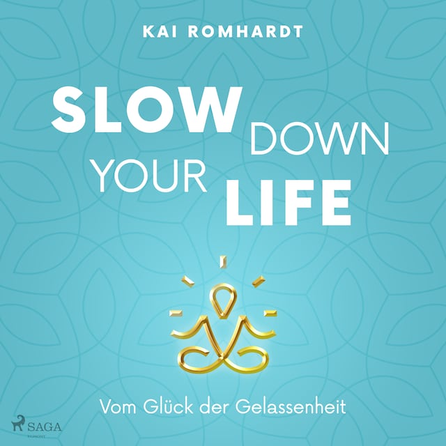 Book cover for Slow down your life - Vom Glück der Gelassenheit