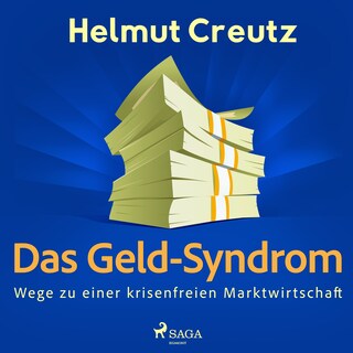 Das Geld-Syndrom - Wege zu einer krisenfreien Marktwirtschaft als Hörbuch