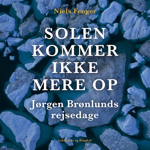 Portada de libro para Solen kommer ikke mere op. Jørgen Brønlunds rejsedage