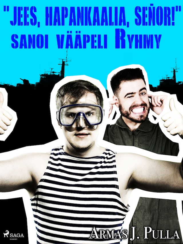 Book cover for "Jees, hapankaalia, señor!" sanoi vääpeli Ryhmy