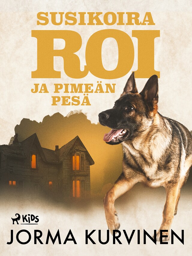 Book cover for Susikoira Roi ja pimeän pesä