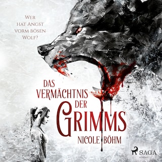 Das Vermächtnis der Grimms 1: Wer hat Angst vorm bösen Wolf? als Hörbuch