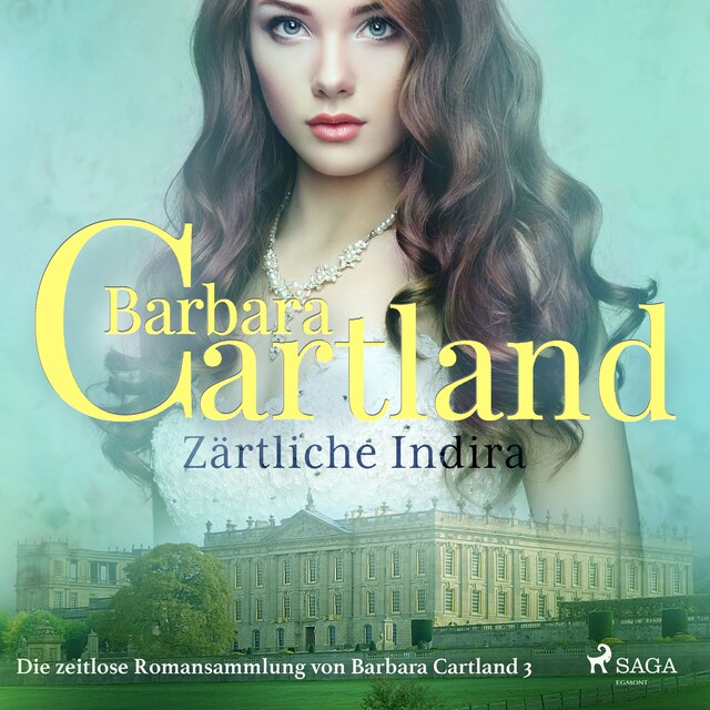 Book cover for Zärtliche Indira (Die zeitlose Romansammlung von Barbara Cartland 3)