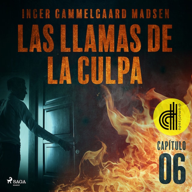 Book cover for Las llamas de la culpa - Capítulo 6 - Dramatizado