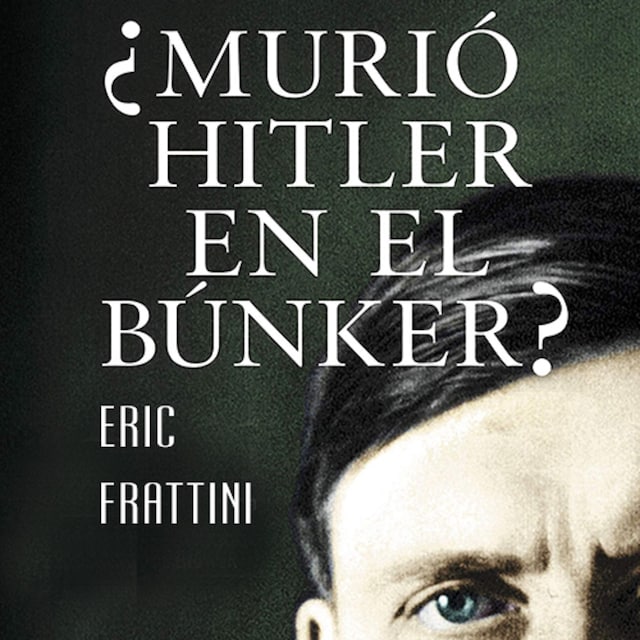 ¿Murió Hitler en el bunker?