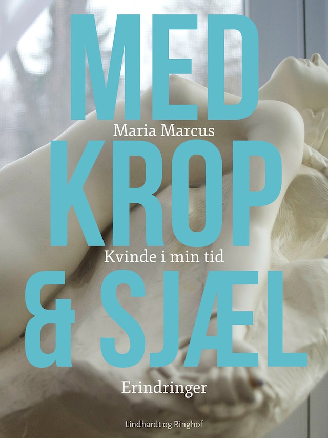 Book cover for Med krop og sjæl: Kvinde i min tid: Erindringer
