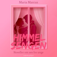 Himmelsengen. Noveller om sex for unge