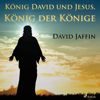 König David und Jesus, König der Könige als Hörbuch