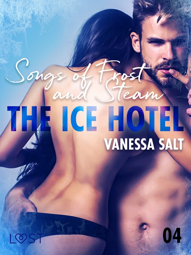 Book cover for The Ice Hotel 4: Songs of Frost and Steam - Erotic Short Story