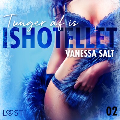 Ishotellet 2: Tunger af is - erotisk novelle