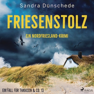 Friesenstolz: Ein Nordfriesland–Krimi (Ein Fall für Thamsen & Co. 13) als Hörbuch