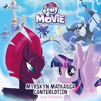 My Little Pony - Myrskyn matkassa Canterlotiin