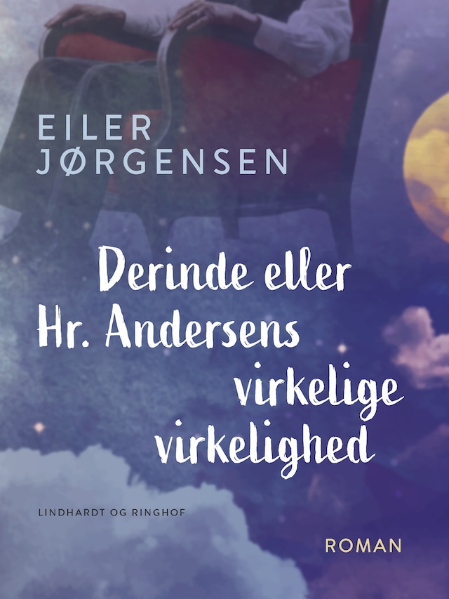 Book cover for Derinde eller Hr. Andersens virkelige virkelighed