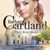 They Ran Away (Barbara Cartland's Pink Collection 149)